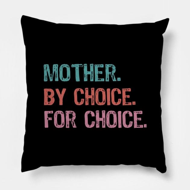 Mother By Choice For Choice Pro Choice Pillow by Yasna