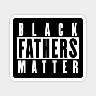 Black Fathers Matter Magnet