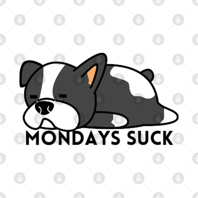 Mondays Suck Boston Terrier Dog Funny Sticker/Poster Design by Blue Moon Barn