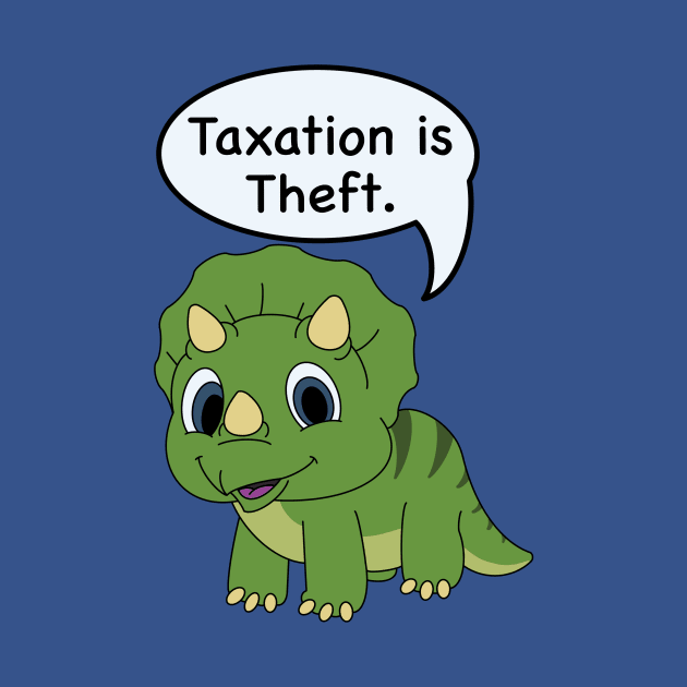 Taxation is theft by 752 Designs