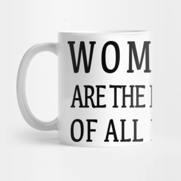 Women Are The Root Of All Evil Slogans Mug Teepublic