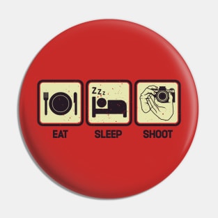 Eat, Sleep, Shoot - Funny Photographer Pin