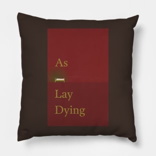 As I Lay Dying Pillow