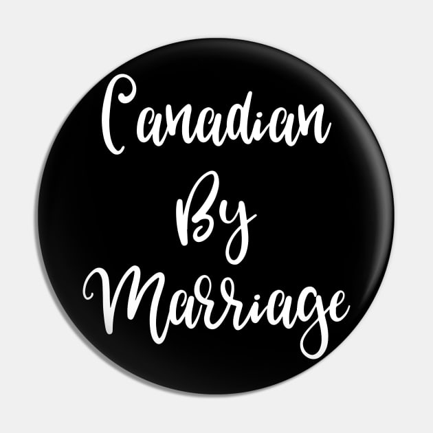 Canadian by Marriage Pin by DANPUBLIC