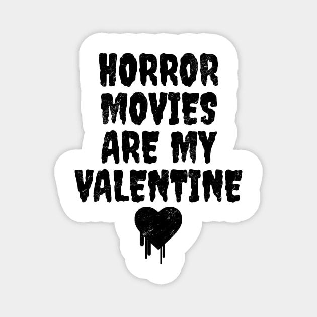 Horror Movies Are My Valentine Magnet by LunaMay