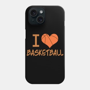 I Love Basketball Phone Case