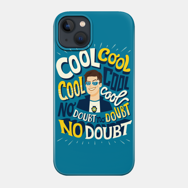 Cool cool cool - Brooklyn Nine Nine - Phone Case