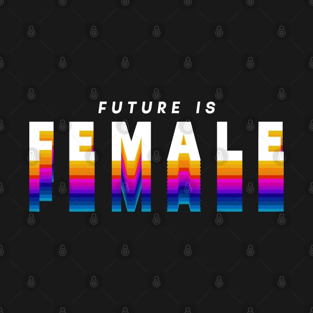 FUTURE IS FEMALE in gradient color by rsclvisual