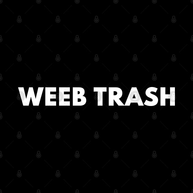 Weeb Trash Minimalist Design by Bunchatees