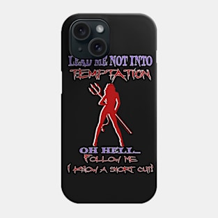 Lead me not Phone Case