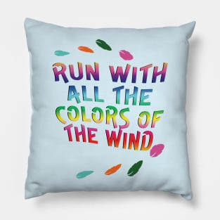 Run with all the Colors of the Wind Pillow