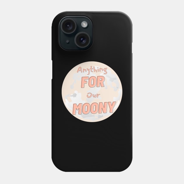 Anything for our Moony Phone Case by GMAT