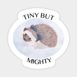 Tiny But Mighty - Cute Little Hedgehog Magnet