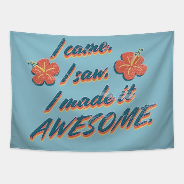 I came I saw I made it awesome Tapestry by SCL1CocoDesigns