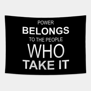 power belongs to... Tapestry