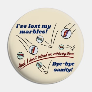 ive lost my marbles Pin