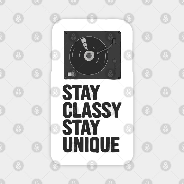 Stay Classy Stay Unique Magnet by Blazedfalcon