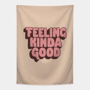 Feeling Kinda Good by The Motivated Type in Peach and Tan Tapestry