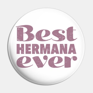 Best Hermana Ever - Best sister ever Pin