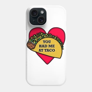 You Had Me at Taco (Large Print) Phone Case