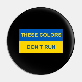 Ukraine - These Colors Don't Run Pin