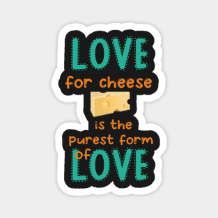 love for cheese is the purest form of love. Magnet