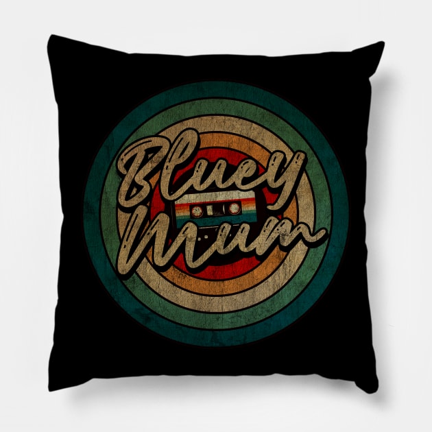 Bluey mum  -  Vintage Circle kaset Pillow by WongKere Store