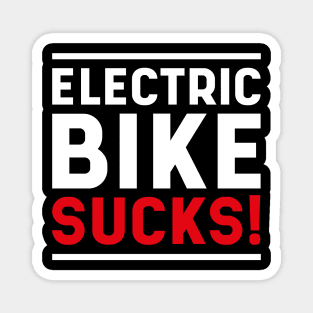 Electric bike sucks! Magnet