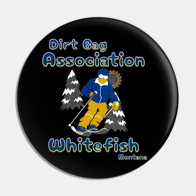 Dirt Bag Association whitefish Montana ski the trees Pin by Your good dog spot