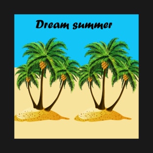 dream summer t-shirt T-Shirt