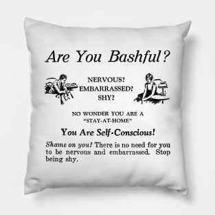 You Are Self Conscious Advertising Poster | Vintage Ad | Are you Bashful Nervous Embarrassed Shy? Shame on You | Funny Pillow