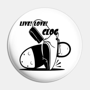 Live Love Clog BLK Pin