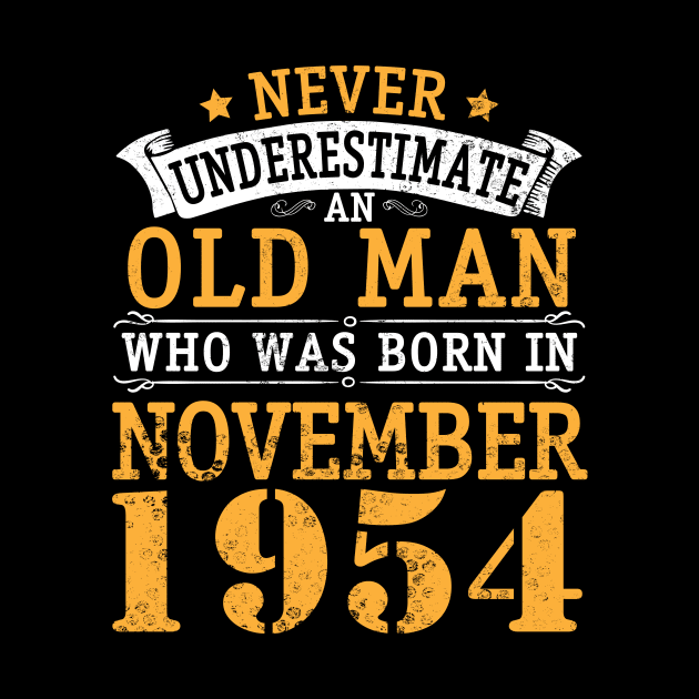 Happy Birthday 66 Years Old To Me You Never Underestimate An Old Man Who Was Born In November 1954 by bakhanh123