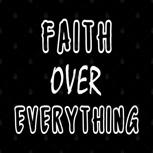 Faith over everything by qrotero