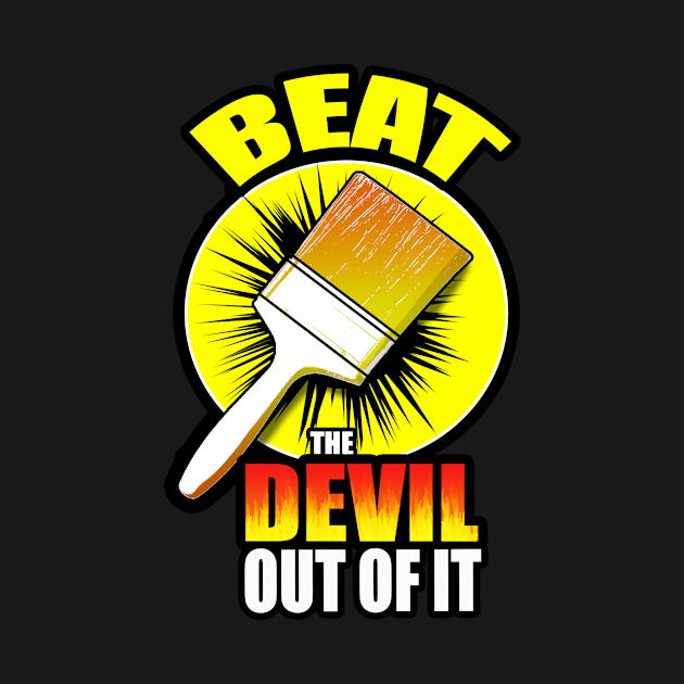 Beat The Devil Out Of It by DstreetStyle