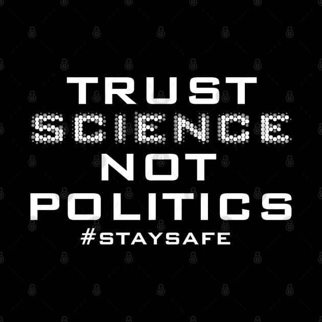 Trust science not politics by aktiveaddict