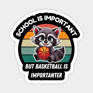 School is important but basketball is importanter Magnet