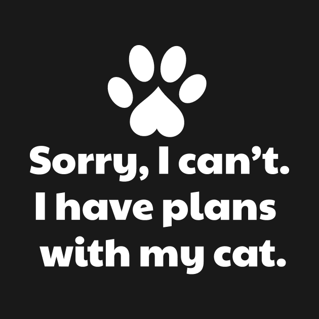 Sorry I Have Plans With My Cat by vanityvibes