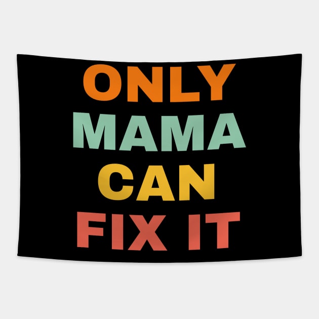 Only Mama Can Fixt It. Tapestry by Traditional-pct