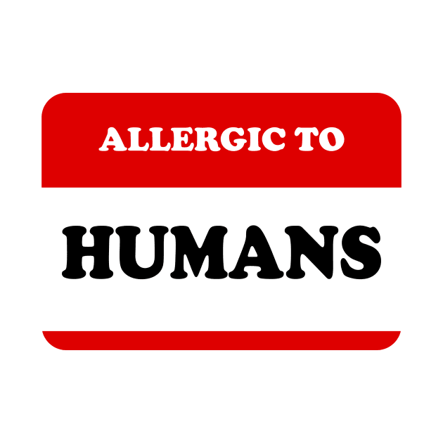 Allergic To Humans by dumbshirts