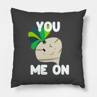 You Turnip Me On Pillow