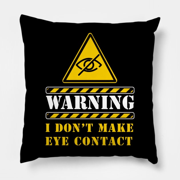 i don't make eye contact (autistic) Pillow by remerasnerds