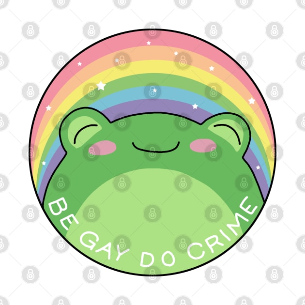 Be Gay Do Crime - Frog by valentinahramov