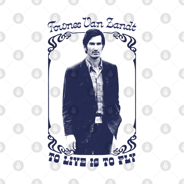 Townes Van Zandt --- To Live Is To Fly by DankFutura