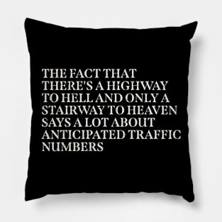 The fact that there's a highway to hell ~ offensive Pillow