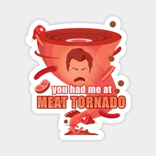 You had me at Meat Tornado Magnet