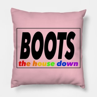 Boots the House Down Pillow