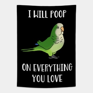 Green quaker will poop on everything you love Tapestry