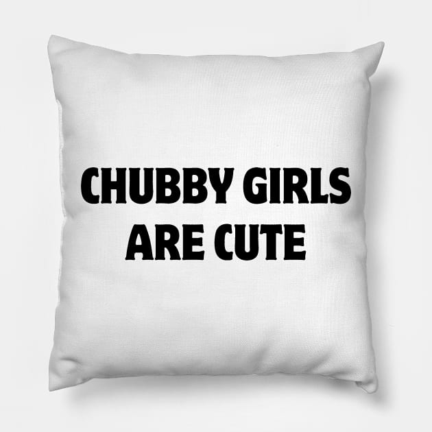 chubby girls are cute Pillow by mdr design