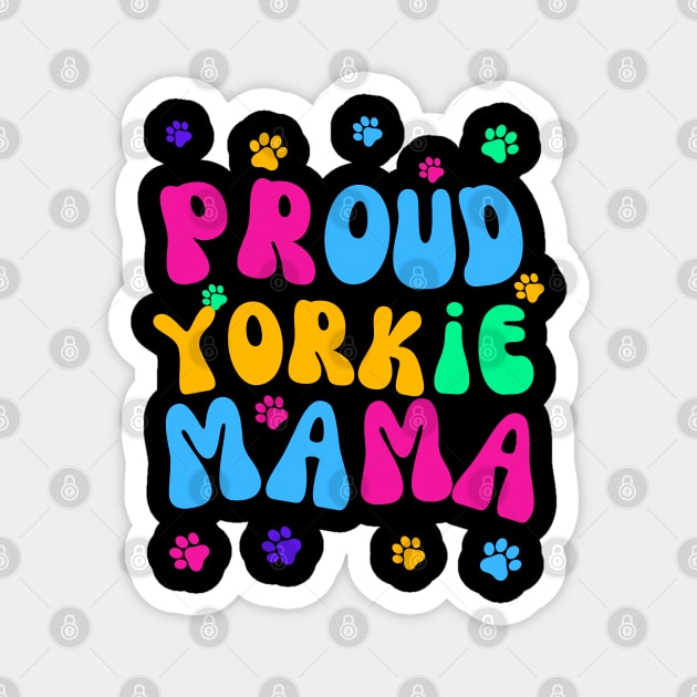 Proud Yorkie Mama Magnet by Doodle and Things